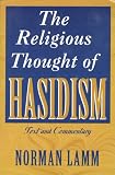 Lamm, Norman: Religious Thought of Hasidism: Text and Commentary Lamm, Norman: Religious Thought of Hasidism: Text and Commentary
