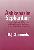 Zimmels, H. J.: Ashkenazim and Sephardim: Their Relations, Differences, and Problems As Reflected in the Rabbinical Responsa