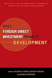 Moran, Theodore H.: Does Foreign Direct Investment Promote Development? Moran, Theodore H.: Does Foreign Direct Investment Promote Development?
