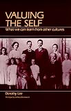 Lee, Dorothy: Valuing the Self: What We Can Learn from Other Cultures Lee, Dorothy: Valuing the Self: What We Can Learn from Other Cultures