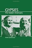 Sutherland, Anne: Gypsies: The Hidden Americans Sutherland, Anne: Gypsies: The Hidden Americans