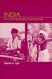 Tyler, Stephen A.: India: An Anthropological Perspective Tyler, Stephen A.: India: An Anthropological Perspective