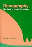 Yaukey, David: Demography: The Study of Human Population