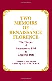 Two Memoirs of Renaissance Florence: The Diaries of Buonaccorso Pitti and Gregorio Dati (088133622X) by Brucker, Gene Brucker, Gene: Two Memoirs of Renaissance Florence: The Diaries of Buonaccorso Pitti and Gregorio Dati