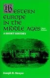 Strayer, Joseph R.: Western Europe in the Middle Ages: A Short History Strayer, Joseph R.: Western Europe in the Middle Ages: A Short History