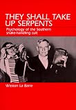 LA Barre, Weston: They Shall Take Up Serpents: Psyhcology of the Southern Snake-Handling Cult LA Barre, Weston: They Shall Take Up Serpents: Psyhcology of the Southern Snake-Handling Cult