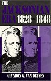 Van Deusen, Glyndon Garlock: The Jacksonian Era, 1828 1848