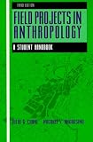 Angrosino, Michael V.: Field Projects in Anthropology: A Student Handbook Angrosino, Michael V.: Field Projects in Anthropology: A Student Handbook