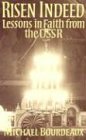 Boudeaux, Michael: Risen Indeed: Lessons of Faith from the U. S. S. R. Boudeaux, Michael: Risen Indeed: Lessons of Faith from the U. S. S. R.