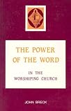 Breck, John: The Power of the Word: In the Worshiping Church