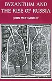 Meyendorff, Jean: Byzantium and the Rise of Russia: A Study of Byzantino-Russian Relations in the Fourteenth Century