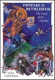 Chocheli, Niko: Prepare O Bethlehem: The Feast of the Nativity Chocheli, Niko: Prepare O Bethlehem: The Feast of the Nativity