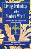 Walker, Andrew: Living Orthodoxy: In the Modern World Walker, Andrew: Living Orthodoxy: In the Modern World