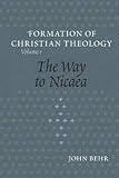 Behr, John: The Way to Nicaea Behr, John: The Way to Nicaea