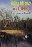 Ramey, Ralph: Fifty Hikes in Ohio: Walks, Hikes and Backpacking Trips Throughout the Buckeye State