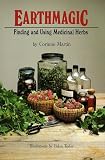 Martin, Corinne: Earthmagic: Finding and Using Medicinal Herbs Martin, Corinne: Earthmagic: Finding and Using Medicinal Herbs