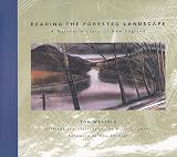 Wessels, Tom: Reading the Forested Landscape: A Natural History of New England Wessels, Tom: Reading the Forested Landscape: A Natural History of New England