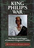 Schultz, Eric B: King Philip's Indian War: The History and Legacy of America's Forgotten Conflict Schultz, Eric B: King Philip's Indian War: The History and Legacy of America's Forgotten Conflict