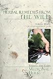 Martin, Corinne: Herbal Remedies from the Wild: Finding and Using Medicinal Herbs Martin, Corinne: Herbal Remedies from the Wild: Finding and Using Medicinal Herbs