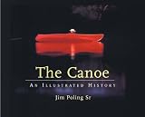 Poling, Jim: The Canoe: An Illustrated History