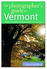 The Photographer's Guide to Vermont: Where to Find Perfect Shots and How to Take Them