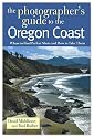 The Photographer's Guide to the Oregon Coast: Where to Find Perfect Shots and How to Take Them