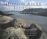 Michaels, Joanne: Hudson River Journey: Images from Lake Tear in the Clouds to New York Harbor Michaels, Joanne: Hudson River Journey: Images from Lake Tear in the Clouds to New York Harbor