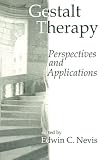 Nevis, Edwin C.: Gestalt Therapy: Perspectives and Applications Nevis, Edwin C.: Gestalt Therapy: Perspectives and Applications
