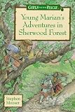Mooser, Stephen: Young Marian's Adventures in Sherwood Forest Mooser, Stephen: Young Marian's Adventures in Sherwood Forest