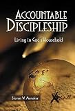 Manskar, Steven: Accountable Discipleship: Living in God's Household