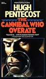 Pentecost, Hugh: The Cannibal Who Overate Pentecost, Hugh: The Cannibal Who Overate