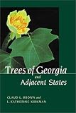 Brown, Claud L.: Trees of Georgia and Adjacent States