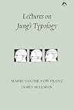 Von Franz, Marie-Louise: Lectures on Jung's Typology Von Franz, Marie-Louise: Lectures on Jung's Typology