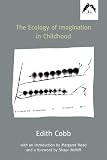 Cobb, Edith: The Ecology of Imagination in Childhood