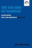 Perry, John Weir: The Far Side Of Madness Perry, John Weir: The Far Side Of Madness
