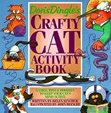 Levchuk, Helen: Doris Dingle's Crafty Cat Activity Book: Games, Toys & Hobbies to Keep Your Cat's Mind Active