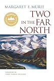 Murie, Margaret E.: Two in the Far North