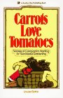 Riotte, Louise: Carrots Love Tomatoes: Secrets of Companion Planting Riotte, Louise: Carrots Love Tomatoes: Secrets of Companion Planting