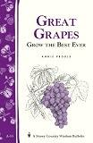 Proulx, Annie: Great Grapes! Grow the Best Ever