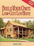 Hard, Roger: Build Your Own Low-Cost Log Home