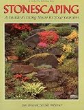 Whitner, Jan Kowalczewski: Stonescaping: A Guide to Using Stone in Your Garden