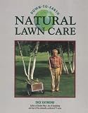 Raymond, Dick: Down-To-Earth Natural Lawn Care
