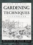 Reich, Lee: Step-By-Step Gardening Techniques Illustrated