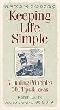 Levine, Karen: Keeping Life Simple: 380 Tips & Ideas Levine, Karen: Keeping Life Simple: 380 Tips & Ideas