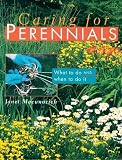 MacUnovich, Janet: Caring for Perennials: What to Do and When to Do It MacUnovich, Janet: Caring for Perennials: What to Do and When to Do It