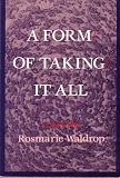 A Form of Taking It All (0882680919) by Waldrop, Rosmarie Waldrop, Rosmarie: A Form of Taking It All