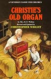 Wright, Christopher: Christie's Old Organ