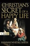 Chadwick, Harold J.: The Christian's Secret Of A Happy Life Chadwick, Harold J.: The Christian's Secret Of A Happy Life