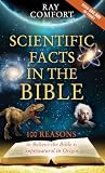 Comfort, Ray: Scientific Facts in the Bible: 100 Reasons to Believe the Bible Is Supernatural in Origin Comfort, Ray: Scientific Facts in the Bible: 100 Reasons to Believe the Bible Is Supernatural in Origin