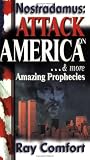 Comfort, Ray: Nostradamus: Attack on America... And More Amazing Prophecies Comfort, Ray: Nostradamus: Attack on America... And More Amazing Prophecies